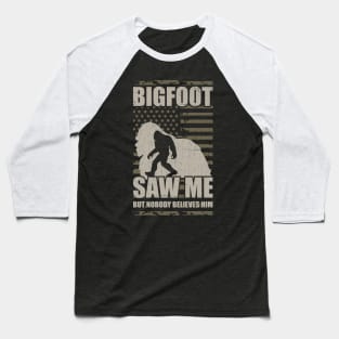 bigfoot saw me but nobody believes him vintage Baseball T-Shirt